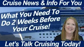 What To Do To Prepare for Your Cruise - Two Weeks Out | Everything You Should Do Before You Go!