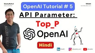 OpenAI Tutorial # 5: top_p | Top p Hyper Parameter in Chat Completions API