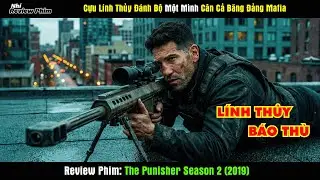[Review Phim] Cựu Lính Thủy Đánh Bộ Một Mình Cân Cả Băng Đảng Mafia