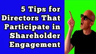 5 Tips for Directors That Participate in Shareholder Engagement