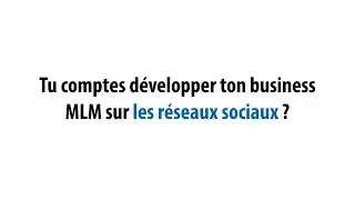 Faire du MLM sur Facebook, une bonne id&eacute;e   ?