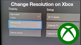 How to Change Resolution on Xbox Series X/S / One/S/X