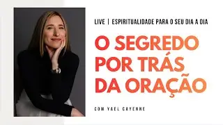 Live | Kabbalah: O Segredo Por Trás da Oração