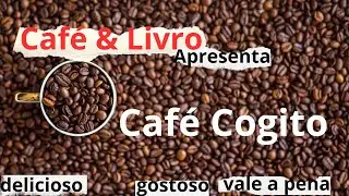 Apresenta&ccedil;&atilde;o do Caf&eacute; Cogito