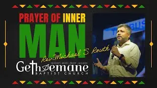 PRAYER OF INNER MAN | REV, MICHAEL S ROUTH