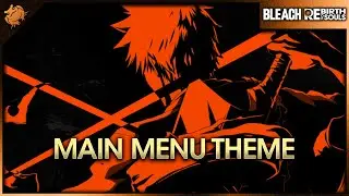 BLEACH Rebirth of Souls - Main Menu Theme OST