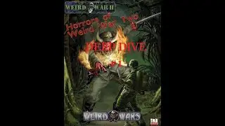 Deep Dive 1 Weird War 2 RPG (1st Edition) pt. 1