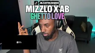 Mizzlo x AB - Ghetto Love (Reaction Video)