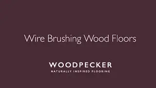 Wire Brushing Wood Floors