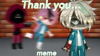 Thank you&hellip; || meme || Squid game Au || Rivalstwt || angst? || Tw: Gun shot || Dream smp ||