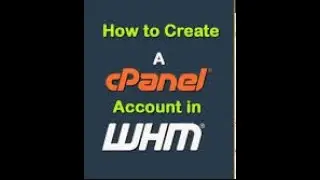How to create a cPanel account in WHM (Web Host Manager) in 8 Minutes.
