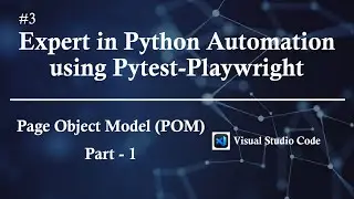 #3 | Page Object Model (POM) - Part - 1 | Expert in Python Automation using Pytest-Playwright