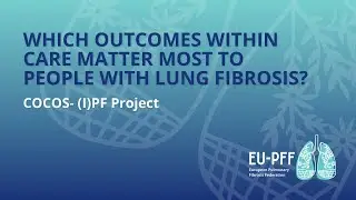 COCOS- (I)PF Project - Which outcomes within care matter most to people with lung fibrosis?