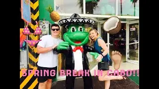 SPRING BREAK IN CABO pt.1