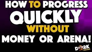How To Progress Quickly Without Money Or Arena!
