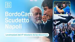 BORDOCAM SCUDETTO NAPOLI; Conte Cam, lacrime De Laurentiis McTominay ed emozioni al Maradona &brvbar; DAZN