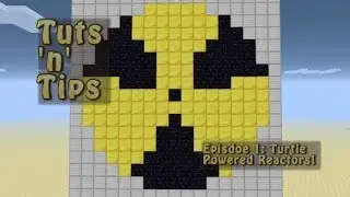 Tuts 'n' Tips - Episode 1: Turtle Powered Reactor