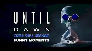 Until Dawn (Highlights)  #chillwillarcade #untildawnps5