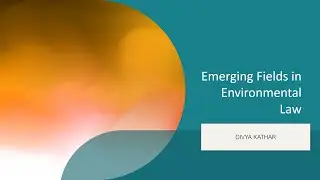 Emerging Fields in Environmental Law; Paryavaran Vidhi ke Ubharte Kshetra