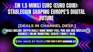 [In 1.5 mins] EURC (Euro Coin): Stablecoin Shaping Europe's Digital Future[Crypto Deals In Ch. Dep.]