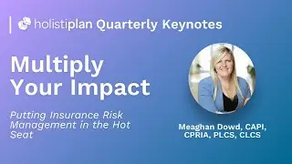 Putting Insurance Risk Management in the Hot Seat with Meaghan Dowd, CAPI, CPRIA, PLCS, CLCS