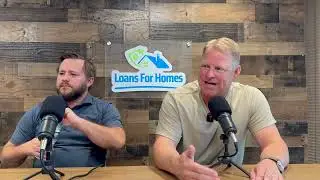 Loans for Homes Episode #18