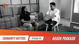 Community Folks Conversations with Akash Prakash [Ep- 01]