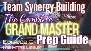 COMPLETE Grand Master Prep Guide, The Arms Dealer, Team Synergy, Resist Mods - Destiny 2 Worthy