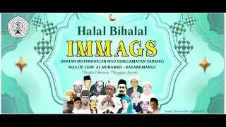 HALAL BI HALAL IMMAGS 1445 H BERSAMA SYAIKHINA KH. MUHAMMAD NAJIH MAIMOEN