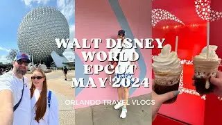 WALT DISNEY WORLD FLORIDA VLOG | EPCOT | MAY 2024