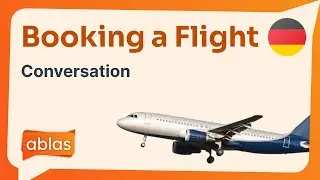Booking a Flight | German Conversation with English Translation