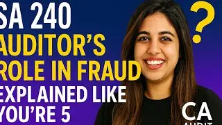SA 240 &ndash; Auditor&rsquo;s Role in Fraud EXPLAINED LIKE YOU&rsquo;RE 5 | CA Inter & Final Audit Simplified