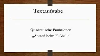 Quadratische Funktionen - Textaufgabe 