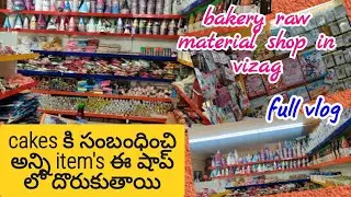Bakery,raw materials,shop in vizag,full vlog 😊