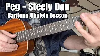 PEG Steely Dan BARITONE UKULELE Lesson + Tutorial w/ TABS, Horn Parts, Guitar Riffs