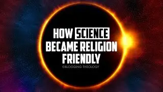 How Science Became Religion Friendly with Prof Keith Ward