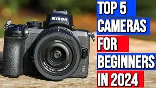 Top 5 Cameras for Beginners in 2024: From Budget-Friendly to Feature-Packed!