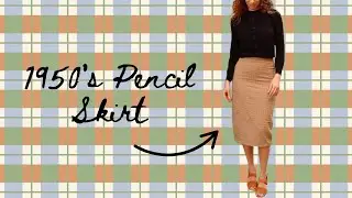 Sewing a 1950's Pencil Skirt - *Charm Patterns - Stanwyck Skirt*
