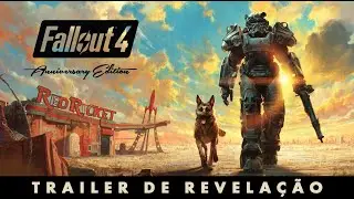 Fallout 4 Anniversary Edition - Trailer de Revela&ccedil;&atilde;o