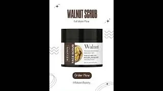 Walnut Face & Body Scrub|| Best & Affordable Scrub In India || Kelvan Beauty Walnut Scrub