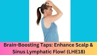 Brain-Boosting Taps: Enhance Scalp & Sinus Lymphatic Flow! (LHE18) | @osteoventure | Rory Lemon