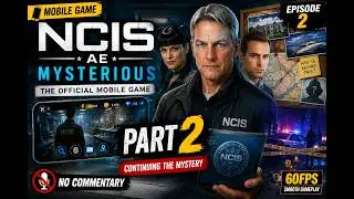NCIS: AE Mysterious Mobile Game – Part 2 Gameplay | 60FPS | No Commentary