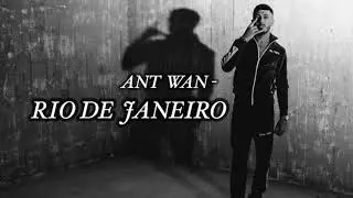 Ant Wan - Rio De Janeiro (Osläppt)