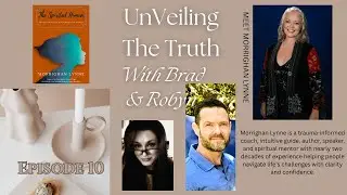 Spiritual Tools for Embodied Healing & Sovereignty with Morrighan Lynne (Unveiling The Truth  Ep 10)