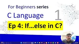 Ep 04 Understanding If-Else Statements in C Programming