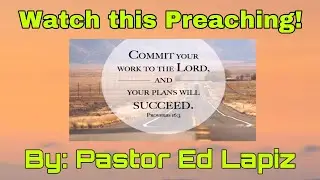 Commit everything to God, and all your plans will Succeed #edlapiz #preaching @dailybread, @edlapiz
