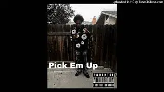 Pick Em Up Ft. LilBenzo [Official Audio]
