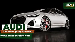 Audi near me 📞 For Questions & Comments 415-479-2662 | R & I Automotive San Rafael CA