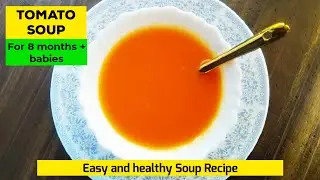 Tomato Soup For 8 Months+ Babies, Toddlers & Kids | Healthy Soup Recipe for Cough & Cold in Babies