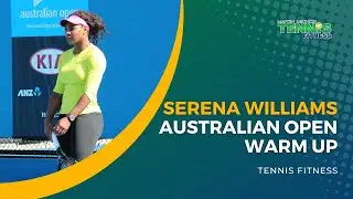 Serena Williams Australian Open Warm Up